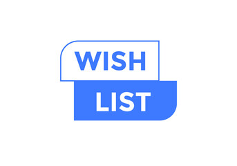 wish list speech bubble. wish list text symbol. 
