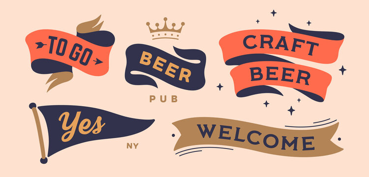 Set vintage graphic. Ribbon, flag, crown, board with text Welcome, Beer, To Go, Yes, Craft Beer. Isolated vintage old school set ribbon banner. Vector Illustration