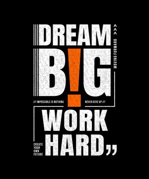 Naklejka Dream big work hard, modern and stylish motivational quotes typography slogan. Abstract design vector illustration for print tee shirt, typography, poster and other uses. 