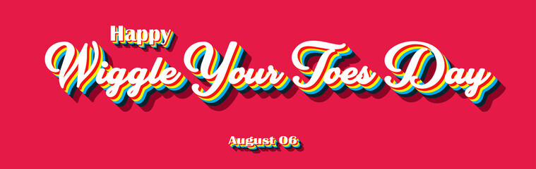 Happy Wiggle Your Toes Day, holidays month of august , Empty space for text, Copy space right