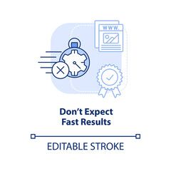 Dont expect fast results light blue concept icon. Unrealistic expectations abstract idea thin line illustration. Isolated outline drawing. Editable stroke. Arial, Myriad Pro-Bold fonts used
