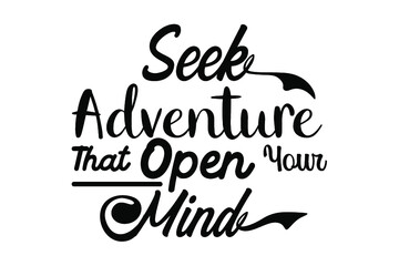 adventure quotes - seek adventure that open your mind