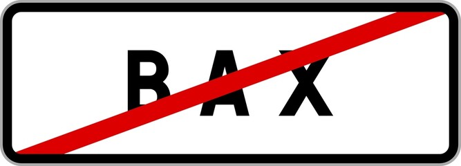 Panneau sortie ville agglomération Bax / Town exit sign Bax