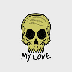 hand drawn skull my love illustration for tshirt jacket hoodie can be used for stickers etc