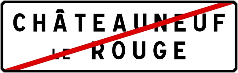 Panneau sortie ville agglomération Châteauneuf-le-Rouge / Town exit sign Châteauneuf-le-Rouge