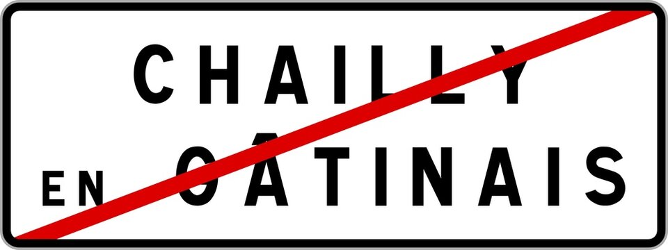 Panneau sortie ville agglom&eacute;ration Chailly-en-G&acirc;tinais / Town exit sign Chailly-en-G&acirc;tinais