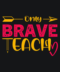 ONLY BRAVE TECH TYPOGRAPHY T-SHIRT DESIGN.