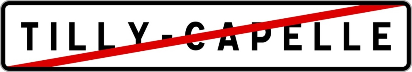 Panneau sortie ville agglomération Tilly-Capelle / Town exit sign Tilly-Capelle