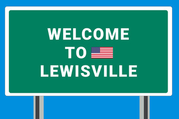 City of Lewisville. Welcome to Lewisville. Greetings upon entering American city. Illustration from Lewisville logo. Green road sign with USA flag. Tourism sign for motorists