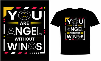 you are angel without wings, typography, T-shirt design, vector file.