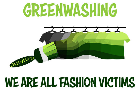 Greenwashing Fashion, We Are All Fashion Victims Text, Clothes Being Painted Environmentally Green With A Green Wash Paintbrush Concept Illustration