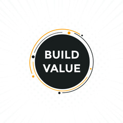 build value symbol. build value speech bubble. Colorful build value text web banner template
