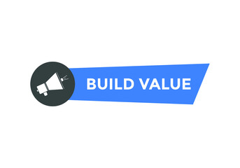 build value symbol. build value speech bubble. Colorful build value text web banner template