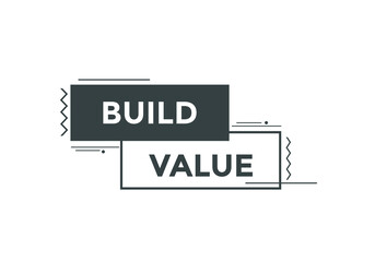 build value symbol. build value speech bubble. Colorful build value text web banner template