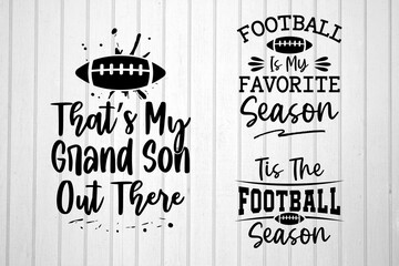 Football is my Favorite Season. Tis The Football Season. That's My Grand Son Out There. Football SVG Design