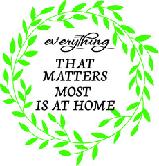 everything that matters most is at home