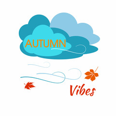 Congratulations Autumn. Vector illustrations with simple pictures. Hello fall. Clouds and wind.
Signature Autumn vibes.