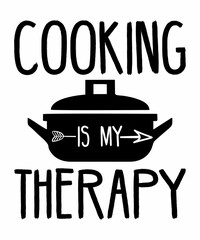Cooking Is My Therapy is a vector design for printing on various surfaces like t shirt, mug etc.