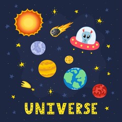 Universe print with Solar System planets. Space card in cartoon style with cute alien, Sun, Earth and hand drawn lettering. Great for t-shirts and apparel. Vector illustration