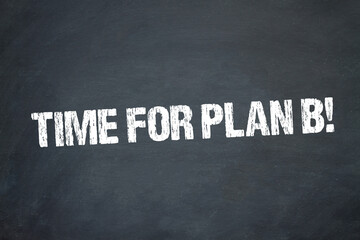 Time for plan B!