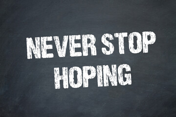 Never stop hoping