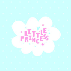 Little princess.. Vector poster with motivation quote. Decorative elements in scandinavian minimalistic style