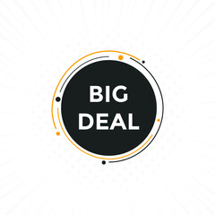 Big deal text button label template. Big deal on speech bubble. big deal banner.

