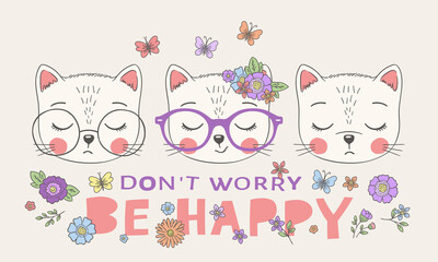 Cute cats. Don't worry be happy slogan. Hand drawing vector illustration for print on t-shirt and other uses