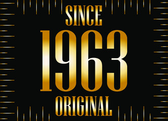 Since 1963 year original gold. Golden year on black background.
