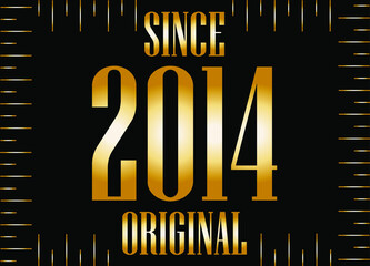 Since 2014 year original gold. Golden year on black background.