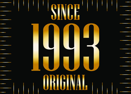 Since 1993 year original gold. Golden year on black background.