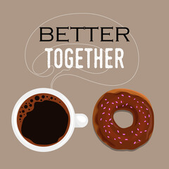 Coffee shop banner deisgn template. Coffee cup and glazed donut top view. Steam outline in the back. Better together sign. Best for menu designs, flyers, posters. Vector cartoon style illustration.