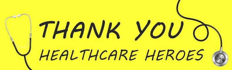 Thank You Healthcare Heroes message with stethoscope.