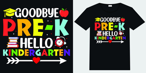 Goodbye pre-k hello kindergarten T-shirt Design