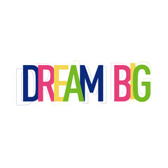 DREAM BIG! colorful letters banner
