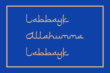 Labbayk Allahumma Labbayk Islamic typography in English Translated.  Holy Haj conceptual typography poster, banner design. Arabic language style English typography text vector design. Islamic text. 