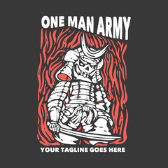 t shirt design one man army with samurai holding katana with gray background vintage illustration