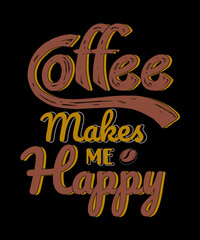 Coffee Makes Me Happy t-shirt design