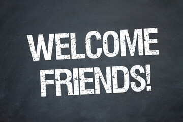 Welcome Friends!