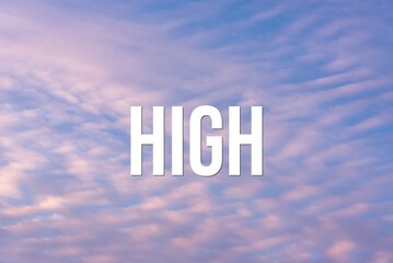 Fototapeta premium HIGH - word on the background of the sky with clouds.