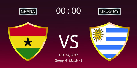 Soccer world cup 2022. Ghana vs Uruguay. Group stage match 45. Vector illustration. eps 10