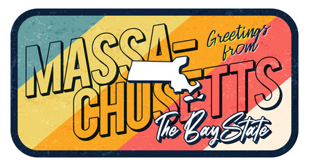 Greeting from Massachusetts vintage rusty metal sign vector illustration. Vector state map in grunge style with Typography hand drawn lettering.