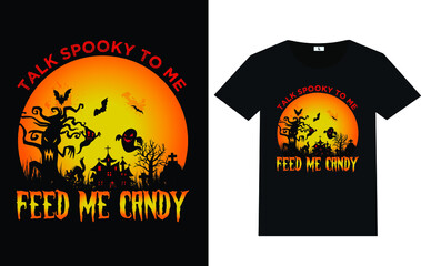 Talk spooky to me feed me candy.