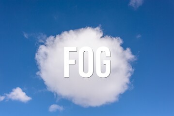 FOG - word on the background of the sky with clouds.