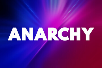Obraz premium Anarchy - society being freely constituted without authorities or a governing body, text concept background