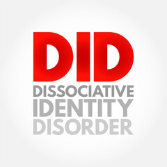 DID Dissociative Identity Disorder - mental disorder characterized by the maintenance of at least two distinct and relatively enduring personality states, acronym text concept background
