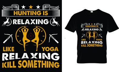 hunting is relaxing like yoga kill somethin