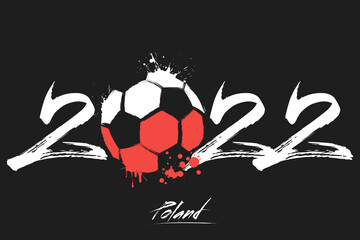 2022 and soccer ball in flag colors of Poland