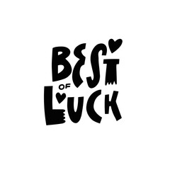 Best Luck. Black color modern typography lettering phrase.