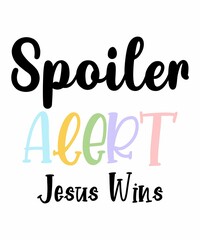 Fototapeta premium Spoiler Alert Jesus Wins is a vector design for printing on various surfaces like t shirt, mug etc.